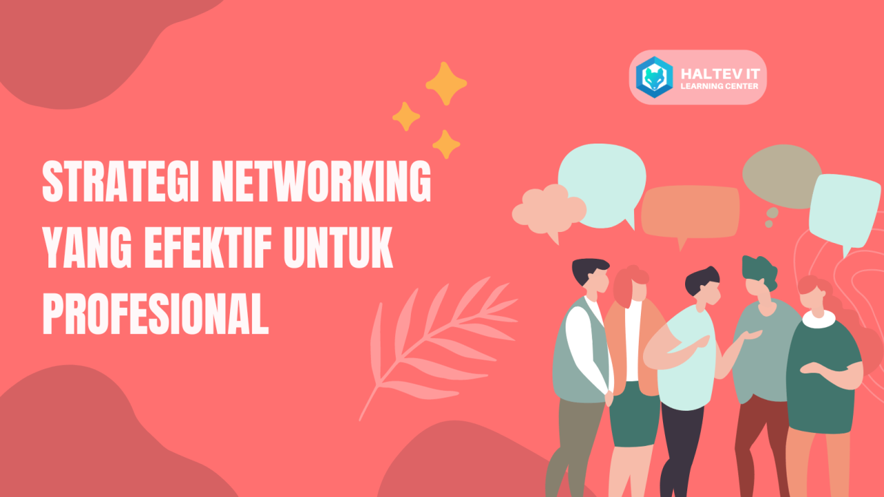 Cara Efektif Membangun Jaringan Profesional Di Industri