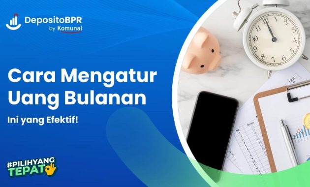 Bagaimana Cara Mengatur Anggaran Bulanan Yang Efektif