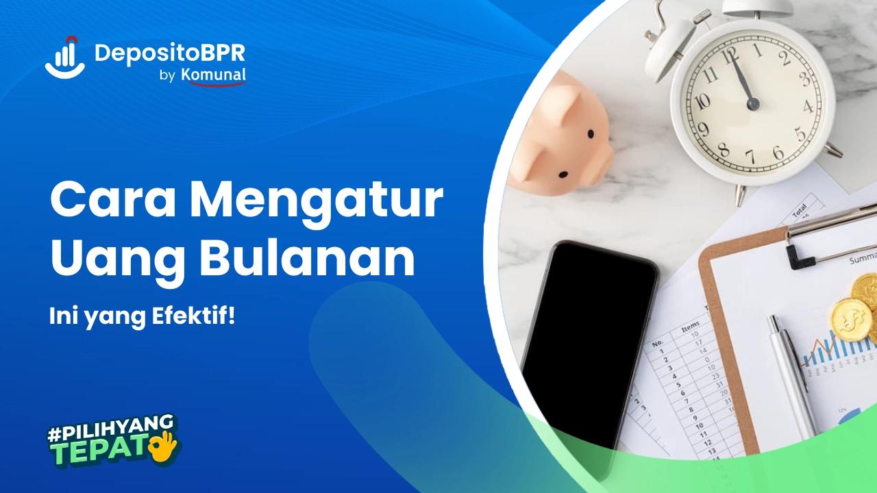 Bagaimana Cara Mengatur Anggaran Bulanan Yang Efektif