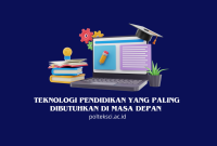 Teknologi Pendidikan yang Paling Dibutuhkan di Masa Depan - Politeknik SCI Trend Pendidikan Yang Akan Berkembang Di Masa Depan