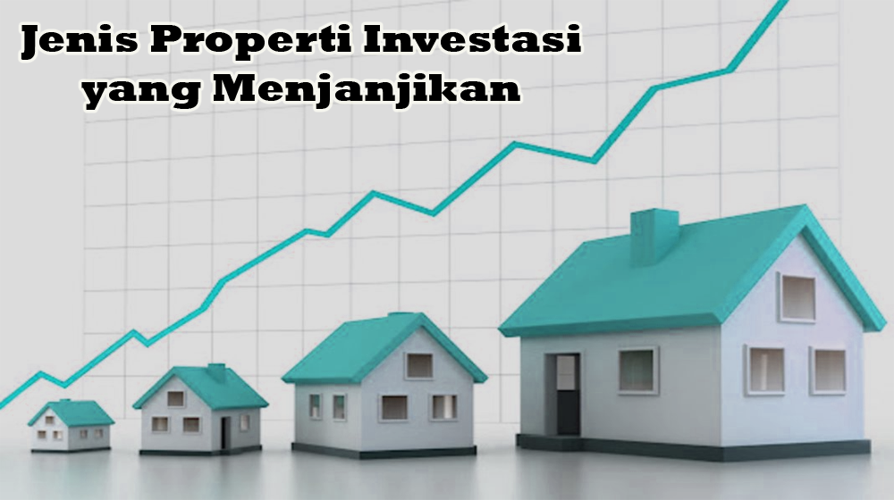Mengenal 5 Jenis Properti Investasi yang Menjanjikan Mengenal 5 Jenis Properti Investasi yang Menjanjikan
