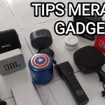Cara Merawat Gadget Agar Lebih Awet